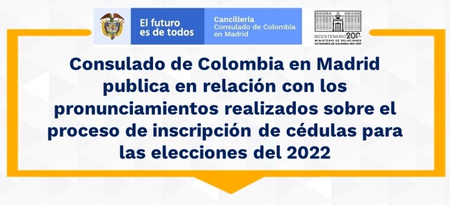 Consulado de Colombia en Madrid publica en relación con los pronunciamientos realizados sobre el proceso de inscripción de cédulas para 2021