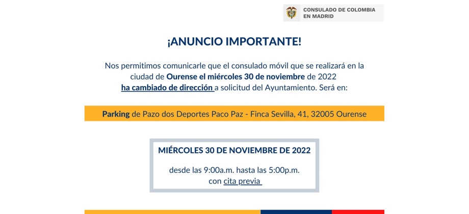 El Consulado de Colombia en Madrid informa la nueva dirección para el Consulado móvil en Orense, el 30 de noviembre de 2022