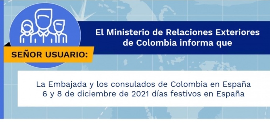 La Embajada y los consulados de Colombia en España 6 y 8 de diciembre de 2021 días festivos en España