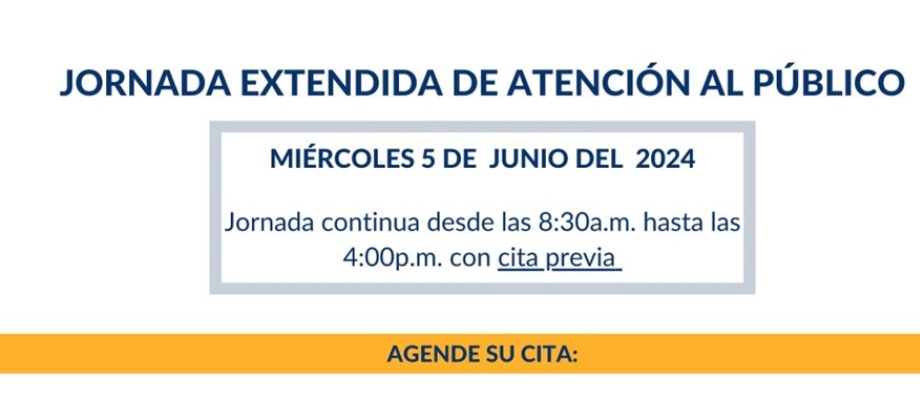 Jornada extendida de atención al público este miércoles 5 de junio del 2024