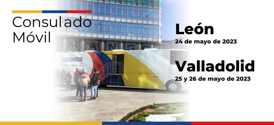 Consulado de Colombia en Madrid realizará consulados móviles en León y Valladolid del 24 al 26 de mayo de 2023 