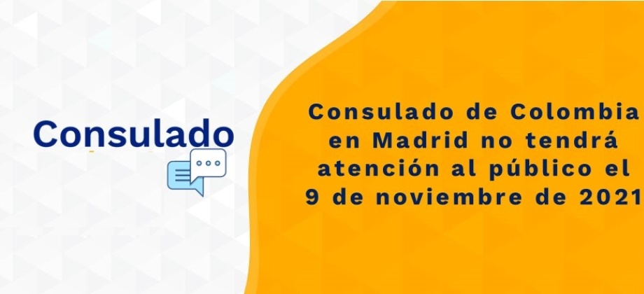 Consulado de Colombia en Madrid no tendrá atención al público el 9 de noviembre de 2021 