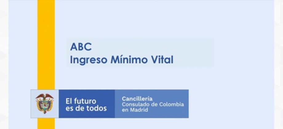Consulado de Colombia en Madrid publica la ABC Ingreso Mínimo Vital