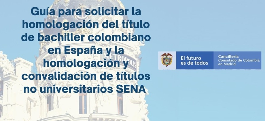 Guía para Solicitar la Homologación del título de bachiller colombiano en España y la homologación y convalidación de títulos no universitarios SENA