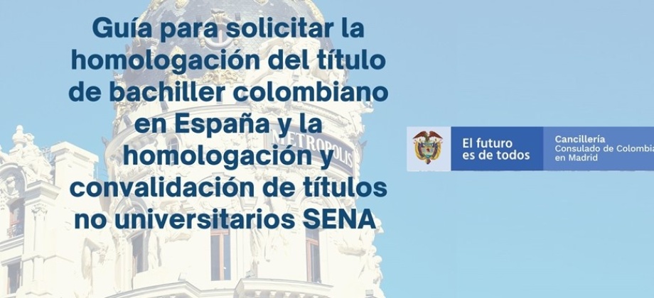 Guía para Solicitar la Homologación del título de bachiller colombiano en España y la homologación y convalidación de títulos no universitarios SENA