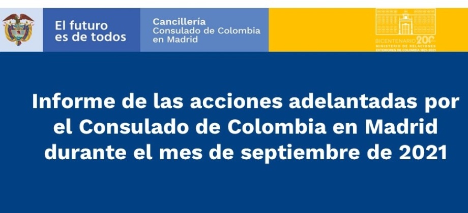 Informe de las acciones adelantadas por el Consulado de Colombia en Madrid durante el mes de septiembre 