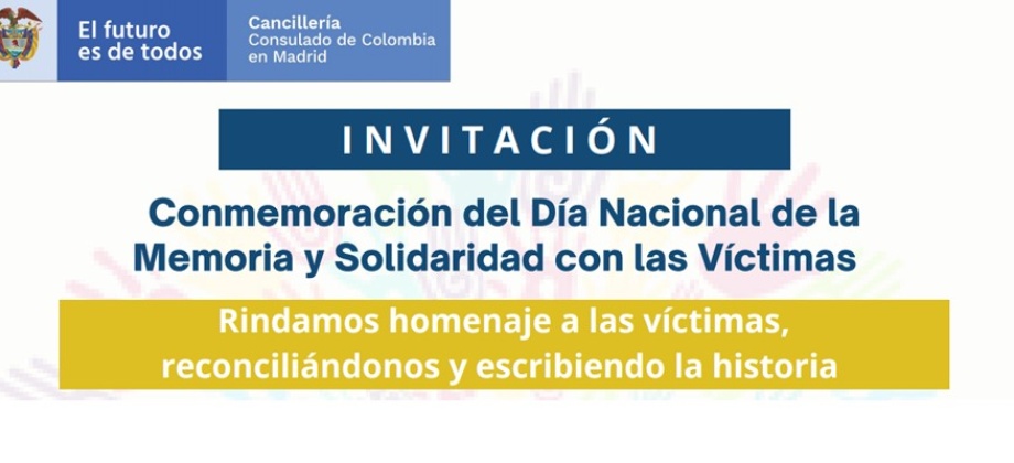 El miércoles 28 de abril el Consulado de Colombia en Madrid conmemora del Día Nacional de la Memoria y Solidaridad 
