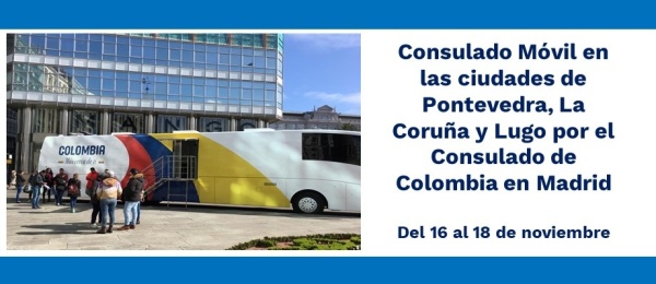 Consulado Móvil en las ciudades de Pontevedra, La Coruña y Lugo por el Consulado de Colombia 