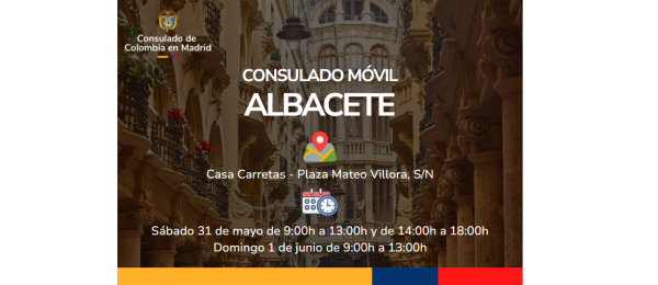 El Consulado de Colombia en Madrid realizará un Consulado móvil en Albacete los días 31 de mayo y 1 de junio de 2025
