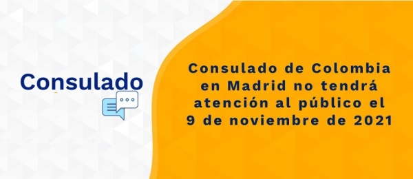 Consulado de Colombia en Madrid no tendrá atención al público el 9 de noviembre de 2021 