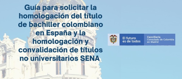 Guía para Solicitar la Homologación del título de bachiller colombiano en España y la homologación y convalidación de títulos no universitarios 